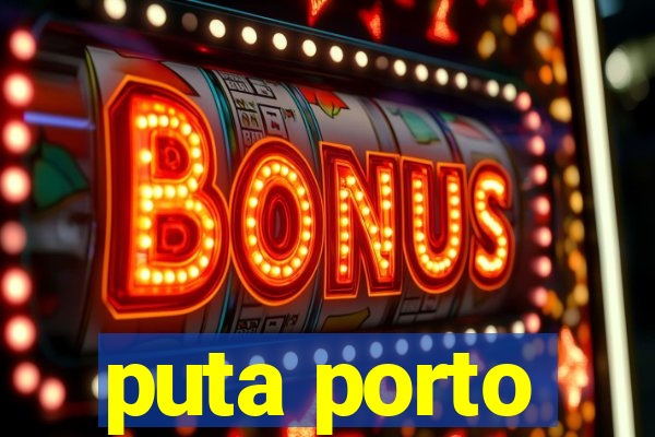 puta porto